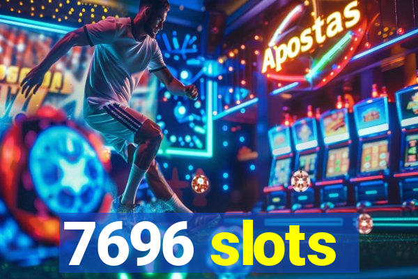 7696 slots